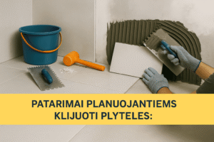 Plytelių klijavimo patarimai